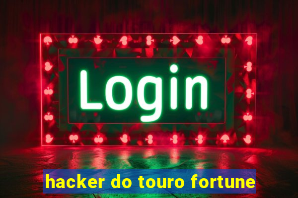 hacker do touro fortune